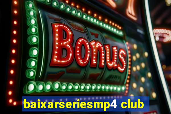 baixarseriesmp4 club